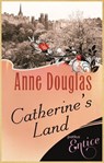 Catherine's Land - Anne Douglas - 9781405521833