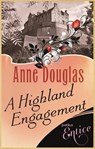 A Highland Engagement - Anne Douglas - 9781405521857