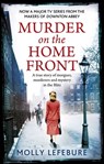 Murder on the Home Front - Molly Lefebure - 9781405526098