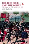 The Red Rose and the White - John Sadler - 9781405823609
