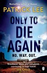Only to Die Again - Patrick Lee - 9781405915021