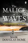 The Malice of Waves - Mark Douglas-Home - 9781405923613