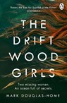 The Driftwood Girls - Mark Douglas-Home - 9781405923637