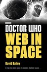 Doctor Who: Web in Space - Dr David Bailey, PhD, MSc, Bsc (Hons) - 9781405926287