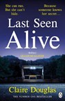 Last Seen Alive - Claire Douglas - 9781405926423