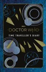 Doctor Who: Time Traveller's Diary - Bbc Children's Boo Penguin Random House - 9781405940863