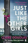 Just Like the Other Girls - Claire Douglas - 9781405943383