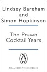 The Prawn Cocktail Years - Lindsey Bareham ; Simon Hopkinson - 9781405948494