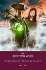 Doctor Who: Rebellion on Treasure Island - Bali Rai ; Doctor Who - 9781405952330