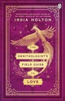 The Ornithologist's Field Guide to Love - India Holton - 9781405954990