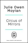 Circus of Mirrors - Julie Owen Moylan - 9781405957748