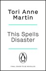 This Spells Disaster - Tori Anne Martin - 9781405958370