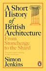 A Short History of British Architecture - Simon Jenkins - 9781405961486