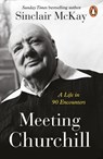 Meeting Churchill - Sinclair McKay - 9781405962551