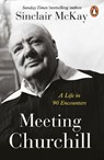 Meeting Churchill - Sinclair McKay - 9781405962551