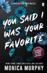 You Said I Was Your Favorite - MURPHY,  Monica - 9781405963367