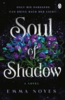 Soul of Shadow - Emma Noyes - 9781405963862