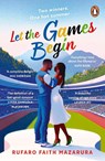 Let the Games Begin - Rufaro Faith Mazarura - 9781405965415