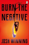 Burn The Negative - Josh Winning - 9781405968904