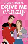 Drive Me Crazy - Carly Robyn - 9781405969246