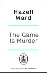 The Game Is Murder - Hazell Ward - 9781405970648
