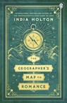 The Geographer's Map to Romance - India Holton - 9781405972598