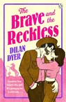 The Brave and The Reckless - Dilan Dyer - 9781405978514