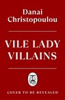 Vile Lady Villains - Danai Christopoulou - 9781405978873