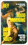 Hey, Good Morning, How Are You? - Martina Hefter - 9781405980371