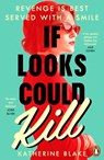 If Looks Could Kill - Katherine Blake - 9781405981644