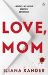 Love, Mom - Iliana Xander - 9781405983822