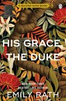 His Grace, The Duke - Emily Rath - 9781405985611