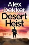 The Desert Heist - Alex Dekker - 9781405987653
