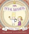 His Royal Tinyness - Sally Lloyd-Jones - 9781406324662
