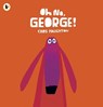 Oh No, George! - Chris Haughton - 9781406344769