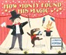 How Monty Found His Magic - Lerryn Korda - 9781406356564