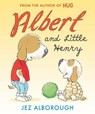 Albert and Little Henry - Jez Alborough - 9781406357509