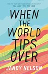 When the World Tips Over - Jandy Nelson - 9781406363098