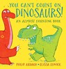 You Can't Count on Dinosaurs: An Almost Counting Book - Philip Ardagh - 9781406364385