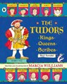 The Tudors: Kings, Queens, Scribes and Ferrets! - Marcia Williams - 9781406365818
