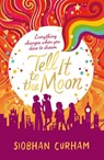Tell It to the Moon - Siobhan Curham - 9781406366150