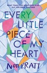 Every Little Piece of My Heart - Non Pratt - 9781406366945