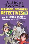 The Diamond Brothers in The Blurred Man & I Know What You Did Last Wednesday - Anthony Horowitz - 9781406369175