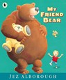 My Friend Bear - Jez Alborough - 9781406372472
