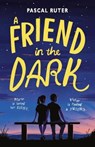 A Friend in the Dark - Pascal Ruter - 9781406372601