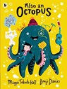 Also an Octopus - Maggie Tokuda-Hall - 9781406373387