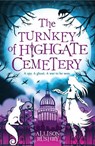 The Turnkey of Highgate Cemetery - Allison Rushby - 9781406374353