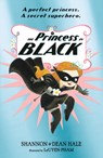 The Princess in Black - Shannon Hale ; Dean Hale - 9781406376456