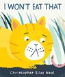 I Won't Eat That - NEAL,  Christopher Silas - 9781406380132
