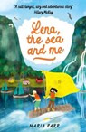Lena, the Sea and Me - Maria Parr - 9781406383409